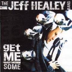 Jeff Healey : Get Me Some